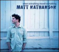 Matt Nathanson : When Everything Meant Everything